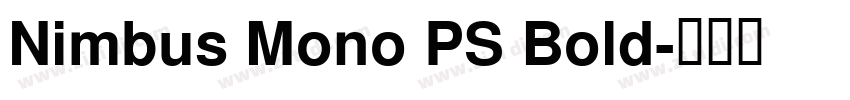 Nimbus Mono PS Bold字体转换